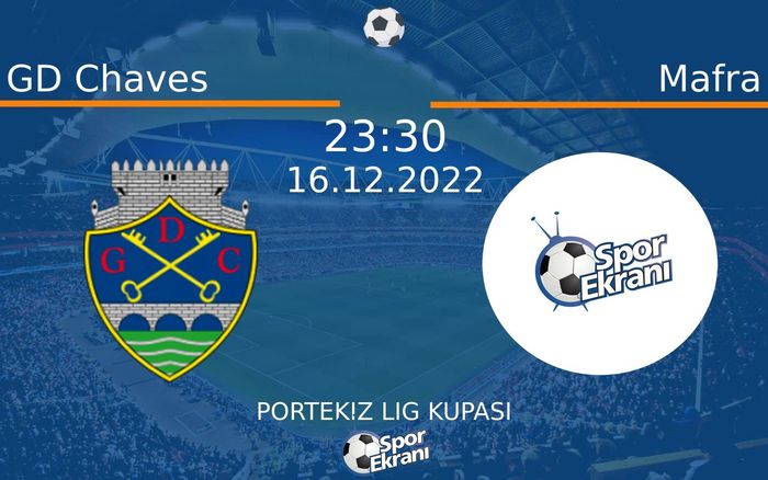16 Aralık 2022 GD Chaves vs Mafra maçı Hangi Kanalda Saat Kaçta Yayınlanacak? 16 Aralık 2022 GD Chaves vs Mafra maçı Hangi Kanalda Saat Kaçta Yayınlanacak?