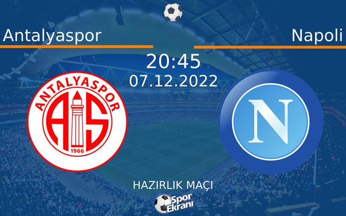 07 Aralık 2022 Antalyaspor vs Napoli maçı Hangi Kanalda Saat Kaçta Yayınlanacak? 07 Aralık 2022 Antalyaspor vs Napoli maçı Hangi Kanalda Saat Kaçta Yayınlanacak?