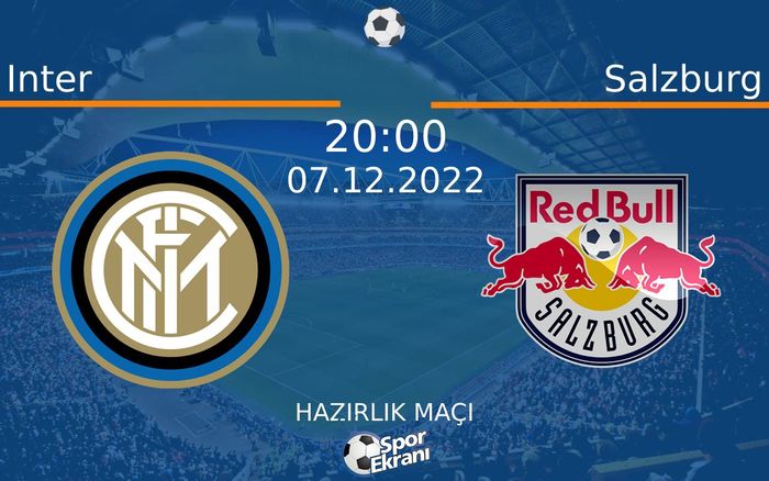 07 Aralık 2022 Inter vs Salzburg maçı Hangi Kanalda Saat Kaçta Yayınlanacak? 07 Aralık 2022 Inter vs Salzburg maçı Hangi Kanalda Saat Kaçta Yayınlanacak?