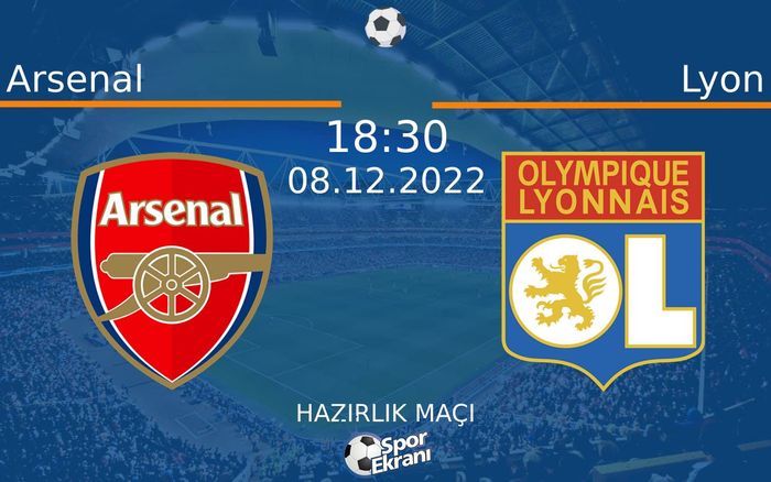 08 Aralık 2022 Arsenal vs Lyon maçı Hangi Kanalda Saat Kaçta Yayınlanacak? 08 Aralık 2022 Arsenal vs Lyon maçı Hangi Kanalda Saat Kaçta Yayınlanacak?