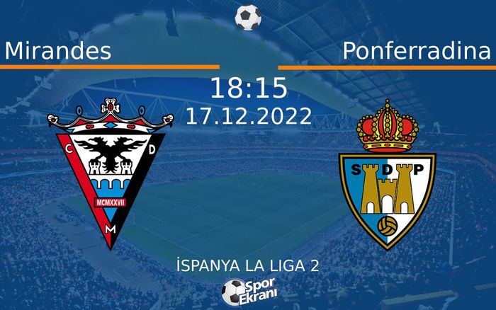 17 Aralık 2022 Mirandes vs Ponferradina maçı Hangi Kanalda Saat Kaçta Yayınlanacak? 17 Aralık 2022 Mirandes vs Ponferradina maçı Hangi Kanalda Saat Kaçta Yayınlanacak?