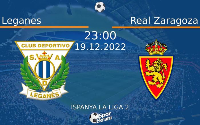19 Aralık 2022 Leganes vs Real Zaragoza maçı Hangi Kanalda Saat Kaçta Yayınlanacak? 19 Aralık 2022 Leganes vs Real Zaragoza maçı Hangi Kanalda Saat Kaçta Yayınlanacak?