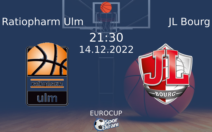 14 Aralık 2022 Ratiopharm Ulm vs JL Bourg maçı Hangi Kanalda Saat Kaçta Yayınlanacak? 14 Aralık 2022 Ratiopharm Ulm vs JL Bourg maçı Hangi Kanalda Saat Kaçta Yayınlanacak?