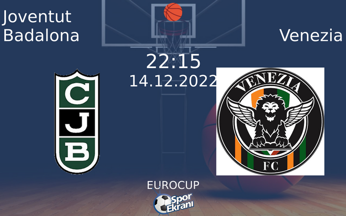 14 Aralık 2022 Joventut Badalona vs Venezia maçı Hangi Kanalda Saat Kaçta Yayınlanacak? 14 Aralık 2022 Joventut Badalona vs Venezia maçı Hangi Kanalda Saat Kaçta Yayınlanacak?