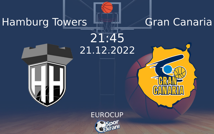 21 Aralık 2022 Hamburg Towers vs Gran Canaria maçı Hangi Kanalda Saat Kaçta Yayınlanacak? 21 Aralık 2022 Hamburg Towers vs Gran Canaria maçı Hangi Kanalda Saat Kaçta Yayınlanacak?