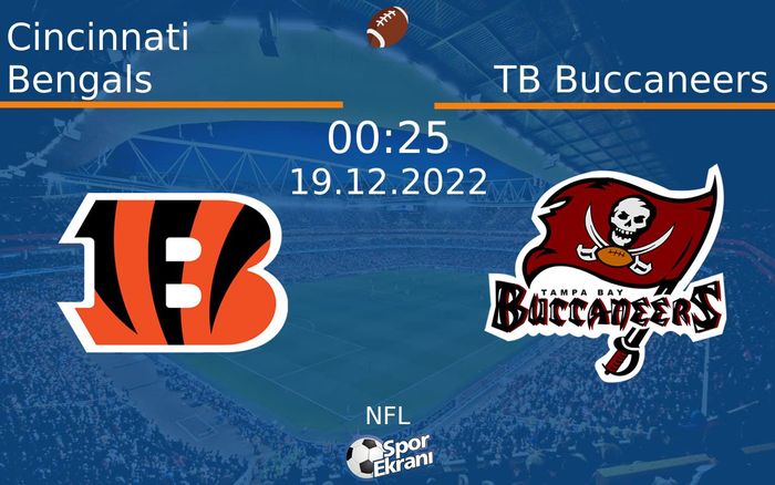 19 Aralık 2022 Cincinnati Bengals vs TB Buccaneers maçı Hangi Kanalda Saat Kaçta Yayınlanacak? 19 Aralık 2022 Cincinnati Bengals vs TB Buccaneers maçı Hangi Kanalda Saat Kaçta Yayınlanacak?