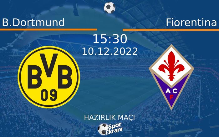 10 Aralık 2022 B.Dortmund vs Fiorentina maçı Hangi Kanalda Saat Kaçta Yayınlanacak? 10 Aralık 2022 B.Dortmund vs Fiorentina maçı Hangi Kanalda Saat Kaçta Yayınlanacak?