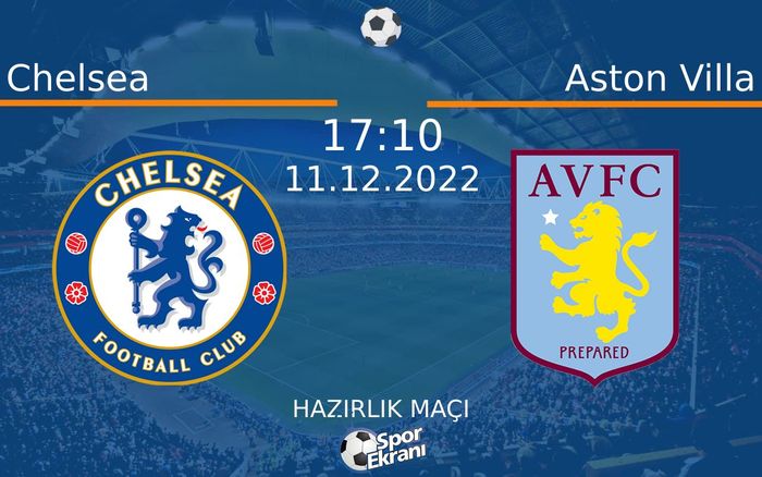11 Aralık 2022 Chelsea vs Aston Villa maçı Hangi Kanalda Saat Kaçta Yayınlanacak? 11 Aralık 2022 Chelsea vs Aston Villa maçı Hangi Kanalda Saat Kaçta Yayınlanacak?