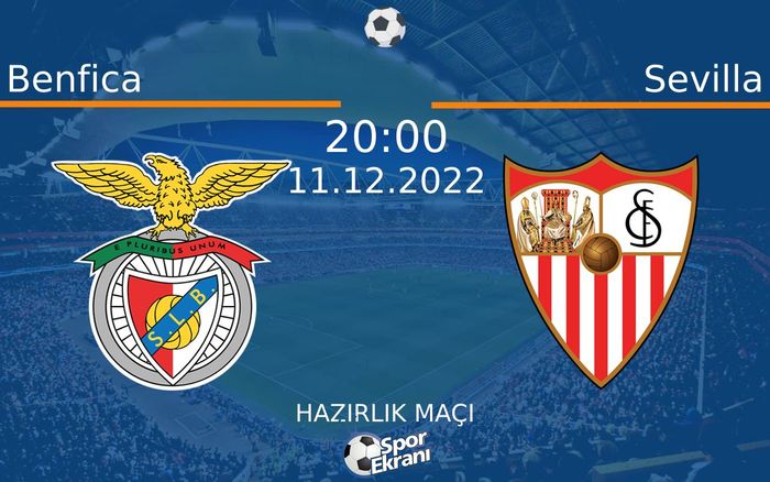 11 Aralık 2022 Benfica vs Sevilla maçı Hangi Kanalda Saat Kaçta Yayınlanacak? 11 Aralık 2022 Benfica vs Sevilla maçı Hangi Kanalda Saat Kaçta Yayınlanacak?