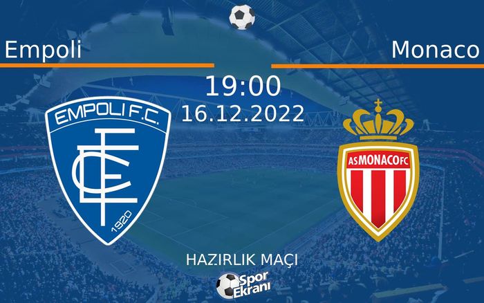 16 Aralık 2022 Empoli vs Monaco maçı Hangi Kanalda Saat Kaçta Yayınlanacak? 16 Aralık 2022 Empoli vs Monaco maçı Hangi Kanalda Saat Kaçta Yayınlanacak?