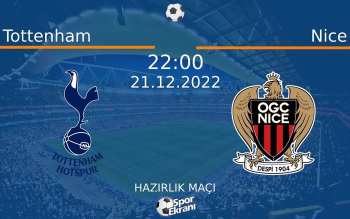 21 Aralık 2022 Tottenham vs Nice maçı Hangi Kanalda Saat Kaçta Yayınlanacak? 21 Aralık 2022 Tottenham vs Nice maçı Hangi Kanalda Saat Kaçta Yayınlanacak?