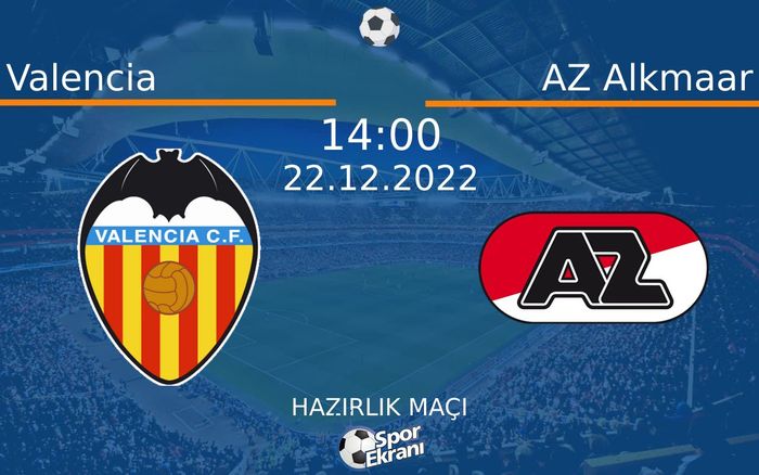 22 Aralık 2022 Valencia vs AZ Alkmaar maçı Hangi Kanalda Saat Kaçta Yayınlanacak? 22 Aralık 2022 Valencia vs AZ Alkmaar maçı Hangi Kanalda Saat Kaçta Yayınlanacak?
