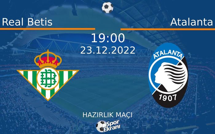 23 Aralık 2022 Real Betis vs Atalanta maçı Hangi Kanalda Saat Kaçta Yayınlanacak? 23 Aralık 2022 Real Betis vs Atalanta maçı Hangi Kanalda Saat Kaçta Yayınlanacak?
