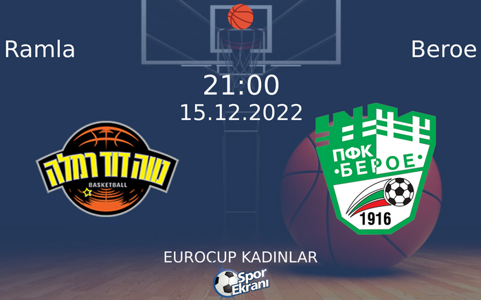 15 Aralık 2022 Ramla vs Beroe maçı Hangi Kanalda Saat Kaçta Yayınlanacak? 15 Aralık 2022 Ramla vs Beroe maçı Hangi Kanalda Saat Kaçta Yayınlanacak?