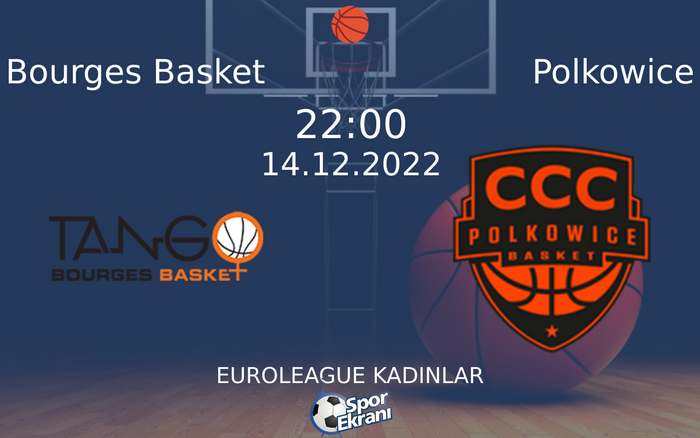 14 Aralık 2022 Bourges Basket vs Polkowice maçı Hangi Kanalda Saat Kaçta Yayınlanacak? 14 Aralık 2022 Bourges Basket vs Polkowice maçı Hangi Kanalda Saat Kaçta Yayınlanacak?