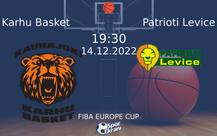 14 Aralık 2022 Karhu Basket vs Patrioti Levice maçı Hangi Kanalda Saat Kaçta Yayınlanacak? 14 Aralık 2022 Karhu Basket vs Patrioti Levice maçı Hangi Kanalda Saat Kaçta Yayınlanacak?