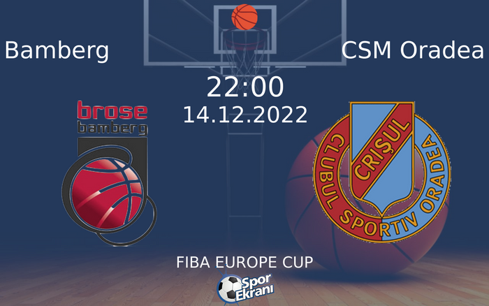 14 Aralık 2022 Bamberg vs CSM Oradea maçı Hangi Kanalda Saat Kaçta Yayınlanacak? 14 Aralık 2022 Bamberg vs CSM Oradea maçı Hangi Kanalda Saat Kaçta Yayınlanacak?