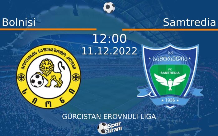 11 Aralık 2022 Bolnisi vs Samtredia maçı Hangi Kanalda Saat Kaçta Yayınlanacak? 11 Aralık 2022 Bolnisi vs Samtredia maçı Hangi Kanalda Saat Kaçta Yayınlanacak?
