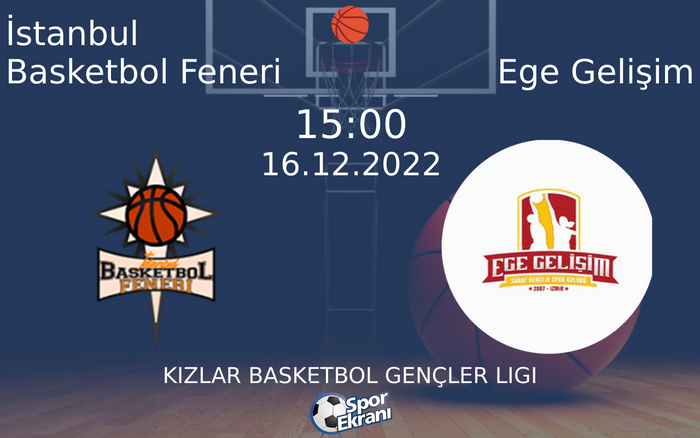 16 Aralık 2022 İstanbul Basketbol Feneri vs Ege Gelişim maçı Hangi Kanalda Saat Kaçta Yayınlanacak? 16 Aralık 2022 İstanbul Basketbol Feneri vs Ege Gelişim maçı Hangi Kanalda Saat Kaçta Yayınlanacak?