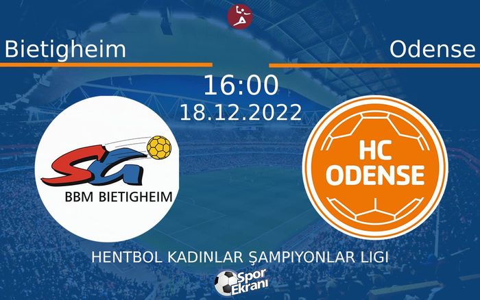 18 Aralık 2022 Bietigheim vs Odense maçı Hangi Kanalda Saat Kaçta Yayınlanacak? 18 Aralık 2022 Bietigheim vs Odense maçı Hangi Kanalda Saat Kaçta Yayınlanacak?