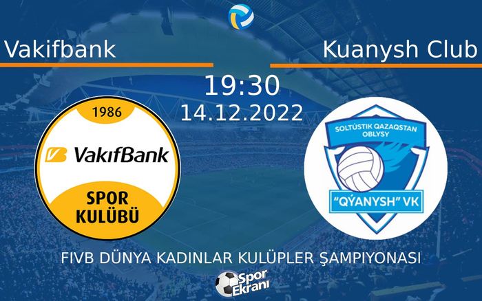 14 Aralık 2022 Vakifbank vs Kuanysh Club maçı Hangi Kanalda Saat Kaçta Yayınlanacak? 14 Aralık 2022 Vakifbank vs Kuanysh Club maçı Hangi Kanalda Saat Kaçta Yayınlanacak?