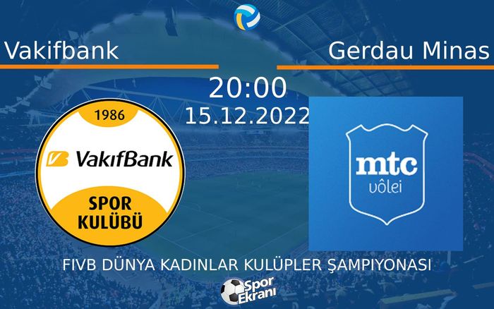 15 Aralık 2022 Vakifbank vs Gerdau Minas maçı Hangi Kanalda Saat Kaçta Yayınlanacak? 15 Aralık 2022 Vakifbank vs Gerdau Minas maçı Hangi Kanalda Saat Kaçta Yayınlanacak?