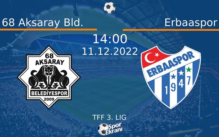 11 Aralık 2022 68 Aksaray Bld. vs Erbaaspor maçı Hangi Kanalda Saat Kaçta Yayınlanacak? 11 Aralık 2022 68 Aksaray Bld. vs Erbaaspor maçı Hangi Kanalda Saat Kaçta Yayınlanacak?
