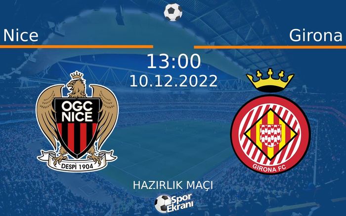 10 Aralık 2022 Nice vs Girona maçı Hangi Kanalda Saat Kaçta Yayınlanacak? 10 Aralık 2022 Nice vs Girona maçı Hangi Kanalda Saat Kaçta Yayınlanacak?