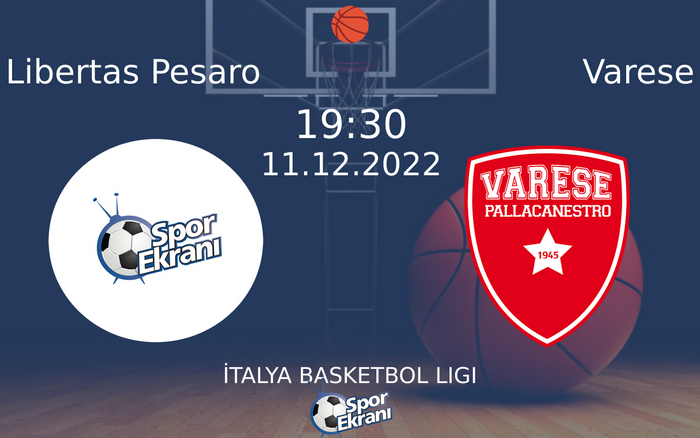 11 Aralık 2022 Libertas Pesaro vs Varese maçı Hangi Kanalda Saat Kaçta Yayınlanacak? 11 Aralık 2022 Libertas Pesaro vs Varese maçı Hangi Kanalda Saat Kaçta Yayınlanacak?