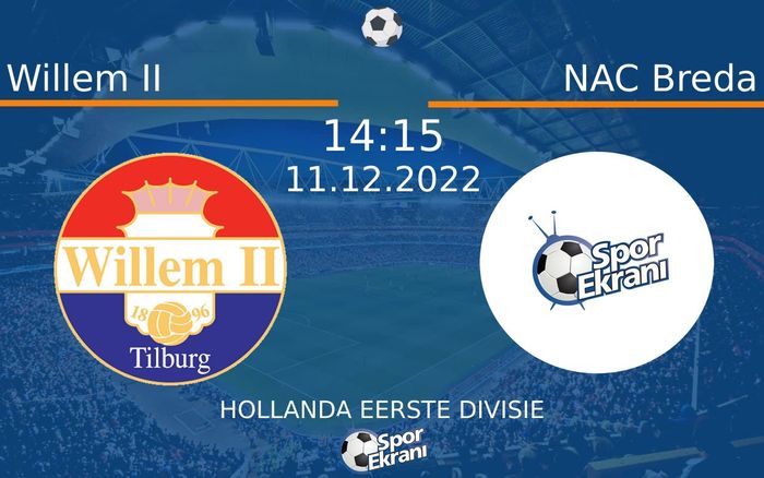 11 Aralık 2022 Willem II vs NAC Breda maçı Hangi Kanalda Saat Kaçta Yayınlanacak? 11 Aralık 2022 Willem II vs NAC Breda maçı Hangi Kanalda Saat Kaçta Yayınlanacak?