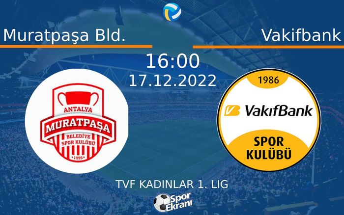 17 Aralık 2022 Muratpaşa Bld. vs Vakifbank maçı Hangi Kanalda Saat Kaçta Yayınlanacak? 17 Aralık 2022 Muratpaşa Bld. vs Vakifbank maçı Hangi Kanalda Saat Kaçta Yayınlanacak?