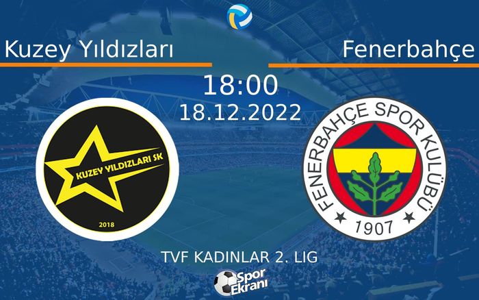18 Aralık 2022 Kuzey Yıldızları vs Fenerbahçe maçı Hangi Kanalda Saat Kaçta Yayınlanacak? 18 Aralık 2022 Kuzey Yıldızları vs Fenerbahçe maçı Hangi Kanalda Saat Kaçta Yayınlanacak?