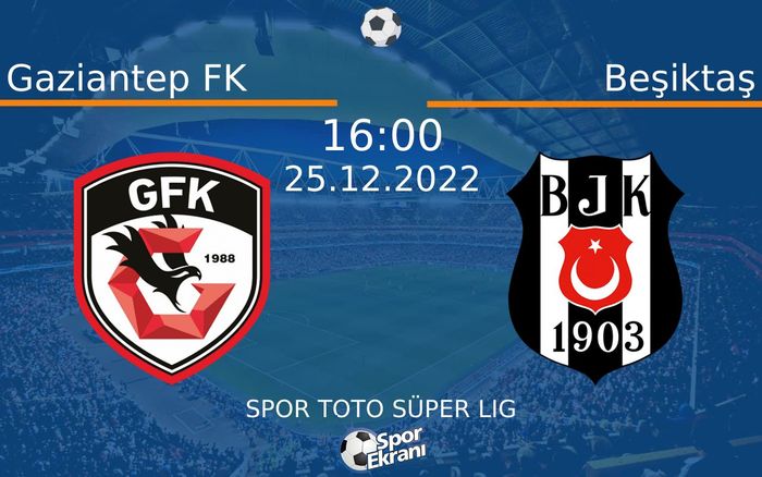 25 Aralık 2022 Gaziantep FK vs Beşiktaş maçı Hangi Kanalda Saat Kaçta Yayınlanacak? 25 Aralık 2022 Gaziantep FK vs Beşiktaş maçı Hangi Kanalda Saat Kaçta Yayınlanacak?