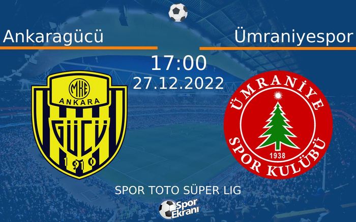 27 Aralık 2022 Ankaragücü vs Ümraniyespor maçı Hangi Kanalda Saat Kaçta Yayınlanacak? 27 Aralık 2022 Ankaragücü vs Ümraniyespor maçı Hangi Kanalda Saat Kaçta Yayınlanacak?