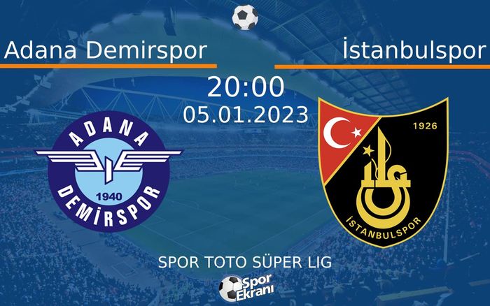 05 Ocak 2023 Adana Demirspor vs İstanbulspor maçı Hangi Kanalda Saat Kaçta Yayınlanacak? 05 Ocak 2023 Adana Demirspor vs İstanbulspor maçı Hangi Kanalda Saat Kaçta Yayınlanacak?