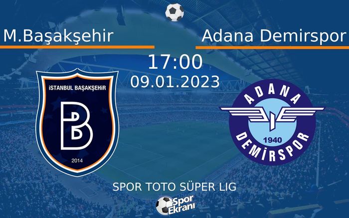 09 Ocak 2023 M.Başakşehir vs Adana Demirspor maçı Hangi Kanalda Saat Kaçta Yayınlanacak? 09 Ocak 2023 M.Başakşehir vs Adana Demirspor maçı Hangi Kanalda Saat Kaçta Yayınlanacak?