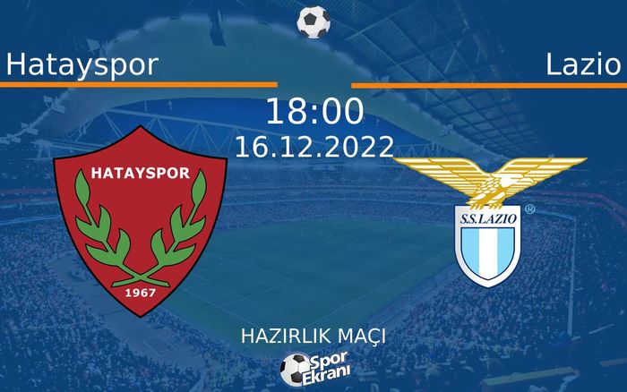 16 Aralık 2022 Hatayspor vs Lazio maçı Hangi Kanalda Saat Kaçta Yayınlanacak? 16 Aralık 2022 Hatayspor vs Lazio maçı Hangi Kanalda Saat Kaçta Yayınlanacak?