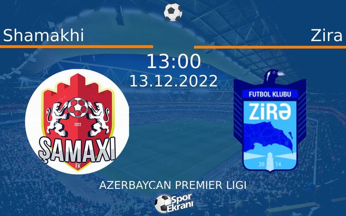 13 Aralık 2022 Shamakhi vs Zira maçı Hangi Kanalda Saat Kaçta Yayınlanacak? 13 Aralık 2022 Shamakhi vs Zira maçı Hangi Kanalda Saat Kaçta Yayınlanacak?