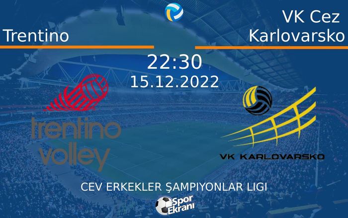 15 Aralık 2022 Trentino vs VK Cez Karlovarsko maçı Hangi Kanalda Saat Kaçta Yayınlanacak? 15 Aralık 2022 Trentino vs VK Cez Karlovarsko maçı Hangi Kanalda Saat Kaçta Yayınlanacak?