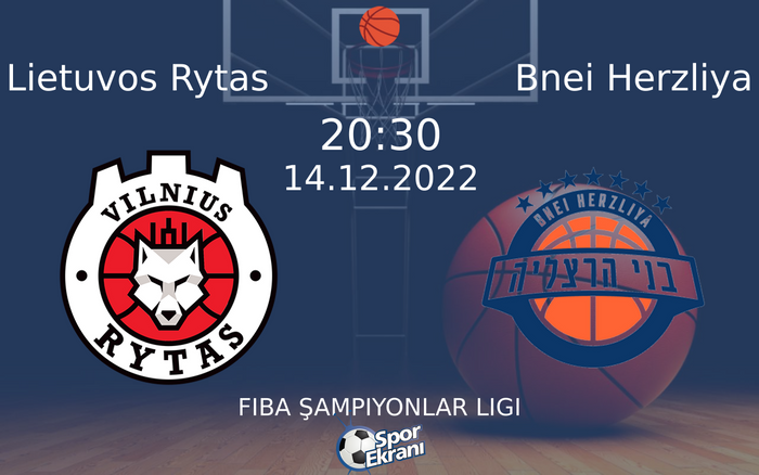 14 Aralık 2022 Lietuvos Rytas vs Bnei Herzliya maçı Hangi Kanalda Saat Kaçta Yayınlanacak? 14 Aralık 2022 Lietuvos Rytas vs Bnei Herzliya maçı Hangi Kanalda Saat Kaçta Yayınlanacak?