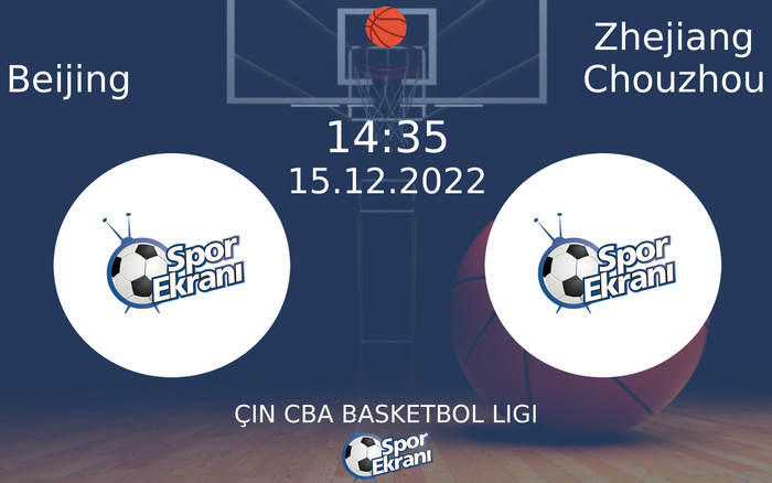 15 Aralık 2022 Beijing vs Zhejiang Chouzhou maçı Hangi Kanalda Saat Kaçta Yayınlanacak? 15 Aralık 2022 Beijing vs Zhejiang Chouzhou maçı Hangi Kanalda Saat Kaçta Yayınlanacak?