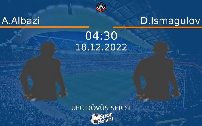 18 Aralık 2022 A.Albazi vs D.Ismagulov maçı Hangi Kanalda Saat Kaçta Yayınlanacak? 18 Aralık 2022 A.Albazi vs D.Ismagulov maçı Hangi Kanalda Saat Kaçta Yayınlanacak?