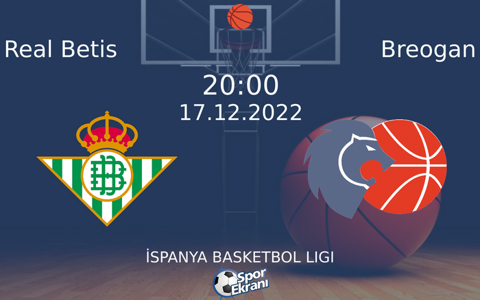 17 Aralık 2022 Real Betis vs Breogan maçı Hangi Kanalda Saat Kaçta Yayınlanacak? 17 Aralık 2022 Real Betis vs Breogan maçı Hangi Kanalda Saat Kaçta Yayınlanacak?