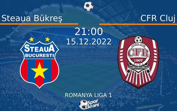 15 Aralık 2022 Steaua Bükreş vs CFR Cluj maçı Hangi Kanalda Saat Kaçta Yayınlanacak? 15 Aralık 2022 Steaua Bükreş vs CFR Cluj maçı Hangi Kanalda Saat Kaçta Yayınlanacak?