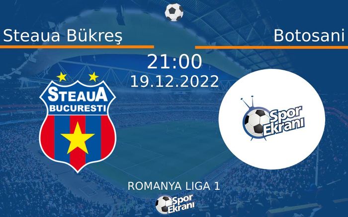 19 Aralık 2022 Steaua Bükreş vs Botosani maçı Hangi Kanalda Saat Kaçta Yayınlanacak? 19 Aralık 2022 Steaua Bükreş vs Botosani maçı Hangi Kanalda Saat Kaçta Yayınlanacak?