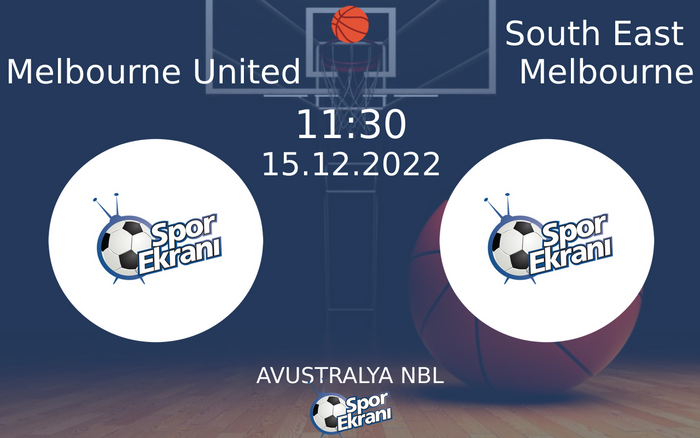15 Aralık 2022 Melbourne United vs South East Melbourne maçı Hangi Kanalda Saat Kaçta Yayınlanacak? 15 Aralık 2022 Melbourne United vs South East Melbourne maçı Hangi Kanalda Saat Kaçta Yayınlanacak?