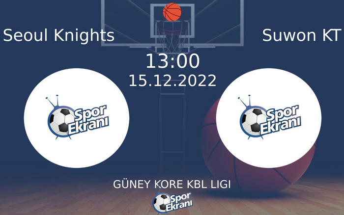 15 Aralık 2022 Seoul Knights vs Suwon KT maçı Hangi Kanalda Saat Kaçta Yayınlanacak? 15 Aralık 2022 Seoul Knights vs Suwon KT maçı Hangi Kanalda Saat Kaçta Yayınlanacak?