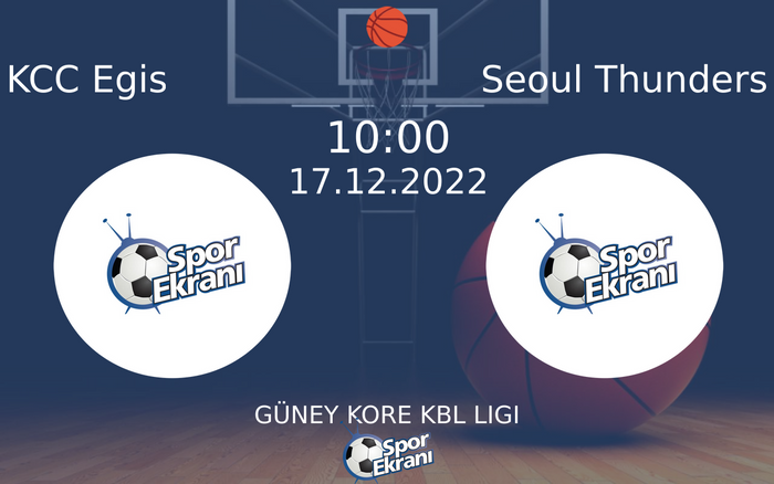 17 Aralık 2022 KCC Egis vs Seoul Thunders maçı Hangi Kanalda Saat Kaçta Yayınlanacak? 17 Aralık 2022 KCC Egis vs Seoul Thunders maçı Hangi Kanalda Saat Kaçta Yayınlanacak?