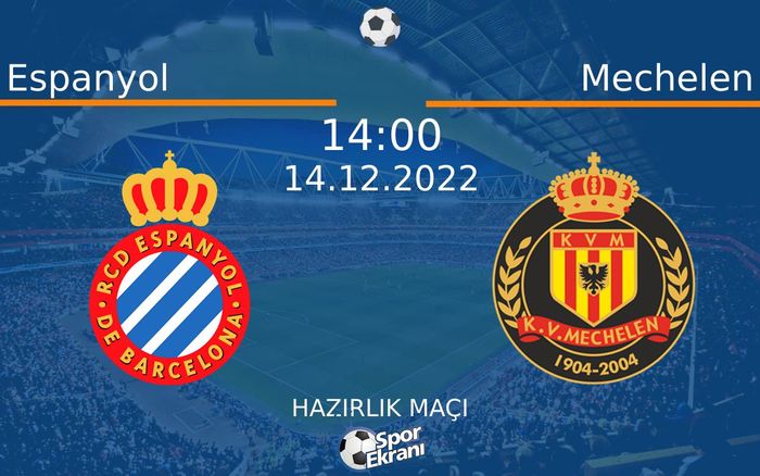 14 Aralık 2022 Espanyol vs Mechelen maçı Hangi Kanalda Saat Kaçta Yayınlanacak? 14 Aralık 2022 Espanyol vs Mechelen maçı Hangi Kanalda Saat Kaçta Yayınlanacak?