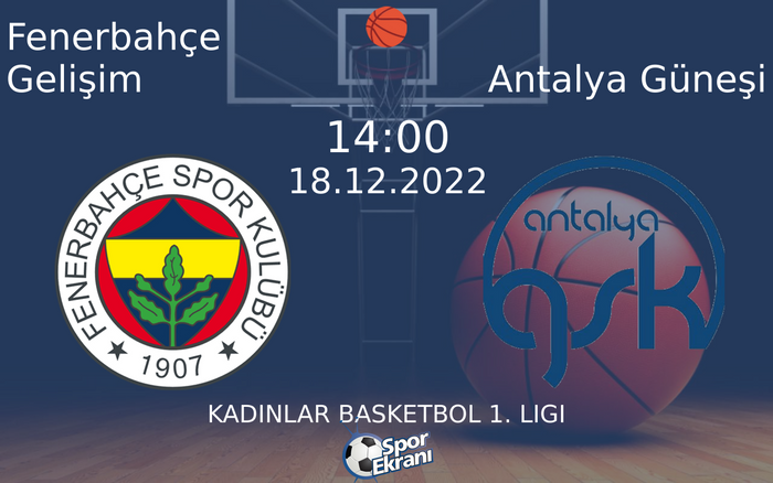18 Aralık 2022 Fenerbahçe Gelişim vs Antalya Güneşi maçı Hangi Kanalda Saat Kaçta Yayınlanacak? 18 Aralık 2022 Fenerbahçe Gelişim vs Antalya Güneşi maçı Hangi Kanalda Saat Kaçta Yayınlanacak?